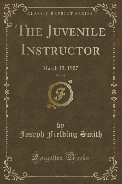 Libro The Juvenile Instructor, Vol. 42 Joseph Fielding Smith