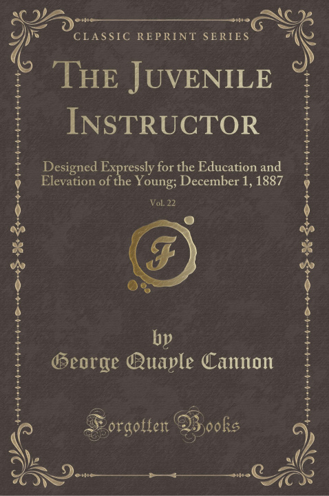 Carte The Juvenile Instructor, Vol. 22 George Quayle Cannon