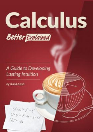 Книга Calculus, Better Explained Kalid Azad