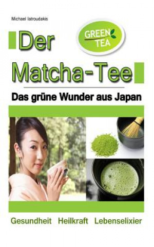 Könyv Matcha Tee Michael Iatroudakis