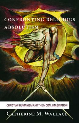 Livro Confronting Religious Absolutism Catherine M Wallace