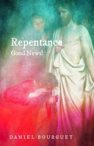 Carte Repentance--Good News! Daniel Bourguet