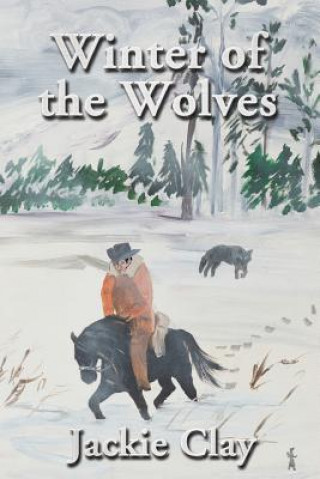 Książka Winter of the Wolves Jackie Clay