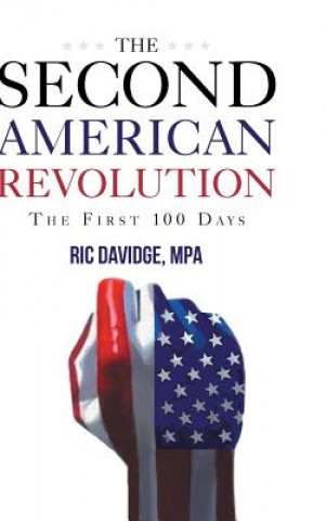 Książka Second American Revolution - first 100 days Ric Davidge MPA