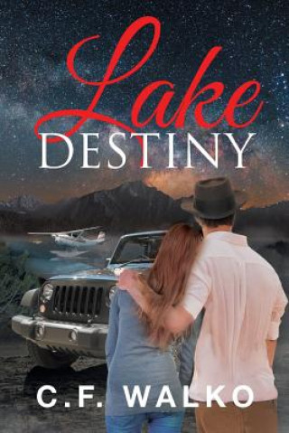 Kniha Lake Destiny C. F. Walko