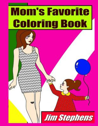 Książka Mom's Favorite Coloring Book Jim Stephens