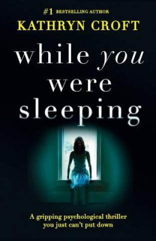 Книга While You Were Sleeping Kathryn Croft