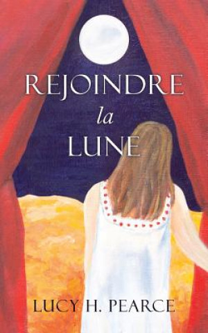 Libro Rejoindre la Lune Lucy H. Pearce