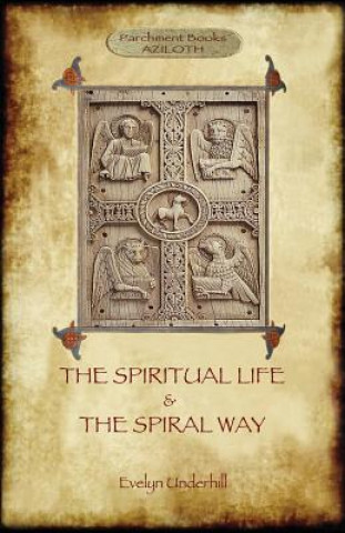 Kniha 'The Spiritual Life' and 'the Spiral Way' Evelyn Underhill