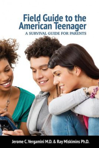 Kniha Field Guide To The American Teenager Jerome C Vergamini