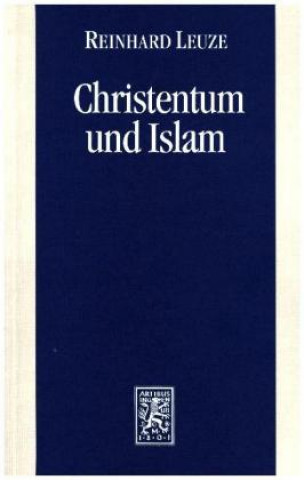 Könyv Christentum und Islam Reinhard Leuze