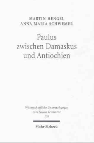 Buch Paulus zwischen Damaskus und Antiochien Martin Hengel