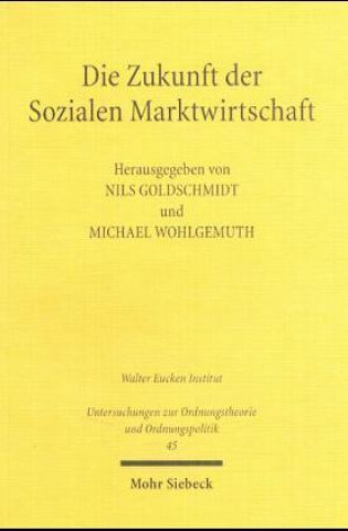 Kniha Die Zukunft der Sozialen Marktwirtschaft Nils Goldschmidt