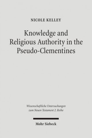 Carte Knowledge and Religious Authority in the Pseudo-Clementines Nicole Kelley