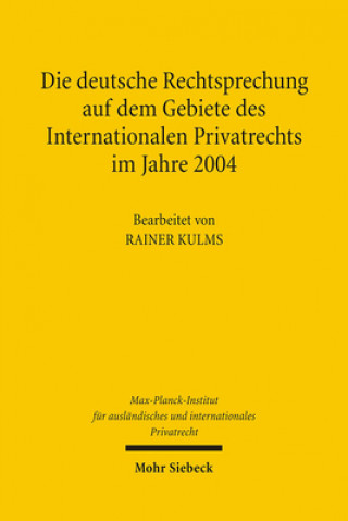 Buch Die deutsche Rechtsprechung auf dem Gebiete des internationalen Privatrechts im Jahre 2004 Rainer Kulms