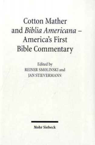 Livre Cotton Mather and Biblia Americana - America's First Bible Commentary Reiner Smolinski