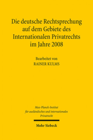 Книга Die deutsche Rechtsprechung auf dem Gebiete des Internationalen Privatrechts im Jahre 2008, m. CD-ROM Rainer Kulms