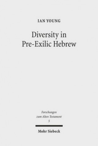 Könyv Diversity in Pre-Exilic Hebrew Ian Young