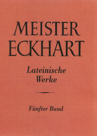 Carte Meister Eckhart. Lateinische Werke Band 5 Josef Koch