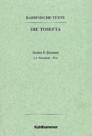 Kniha Rabbinische Texte, Erste Reihe: Die Tosefta. Band I: Seder Zeraim Eduard Lohse