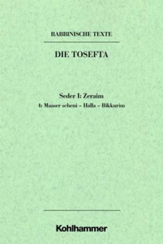 Carte Rabbinische Texte, Erste Reihe: Die Tosefta. Band I: Seder Zeraim Gerhard Lisowsky