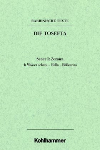 Buch Rabbinische Texte, Erste Reihe: Die Tosefta. Band I: Seder Zeraim Gerhard Lisowsky