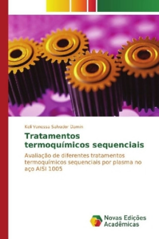 Kniha Tratamentos termoquímicos sequenciais Keli Vanessa Salvador Damin