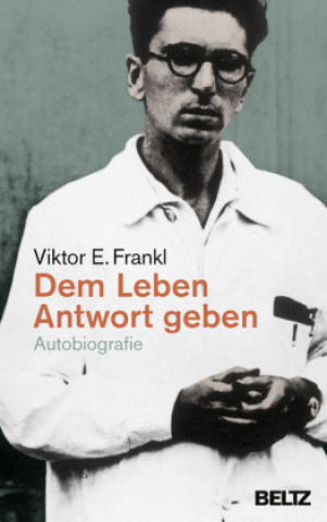 Kniha Dem Leben Antwort geben Viktor E. Frankl