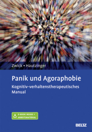 Kniha Panik und Agoraphobie, m. 1 Buch, m. 1 E-Book Julia Zwick