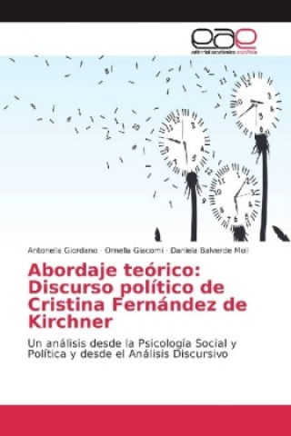 Könyv Abordaje teórico: Discurso político de Cristina Fernández de Kirchner Antonella Giordano