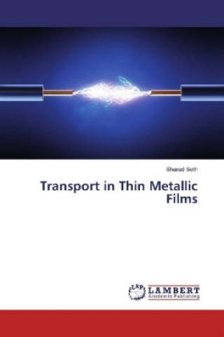 Kniha Transport in Thin Metallic Films Sharad Seth