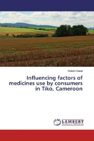 Carte Influencing factors of medicines use by consumers in Tiko, Cameroon Robert Chana
