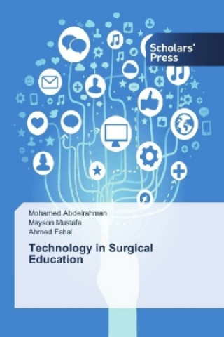 Kniha Technology in Surgical Education Mohamed Abdelrahman