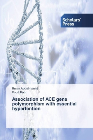 Kniha Association of ACE gene polymorphism with essential hypertention Eman Abdel-hamid