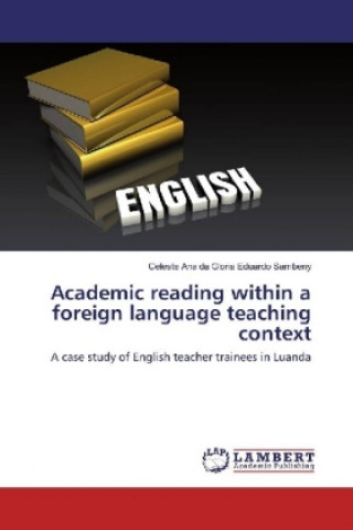 Buch Academic reading within a foreign language teaching context Celeste Ana da Gloria Eduardo Sambeny