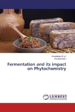 Książka Fermentation and its impact on Phytochemistry Amandeep Singh