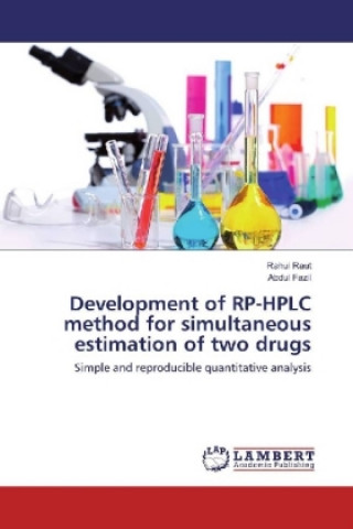 Könyv Development of RP-HPLC method for simultaneous estimation of two drugs Rahul Raut