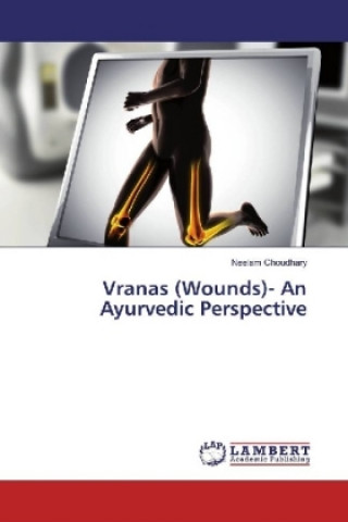 Kniha Vranas (Wounds)- An Ayurvedic Perspective Neelam Choudhary