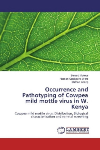 Книга Occurrence and Pathotyping of Cowpea mild mottle virus in W. Kenya Benard Mukoye