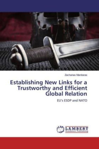 Buch Establishing New Links for a Trustworthy and Efficient Global Relation Zacharias Manitaras