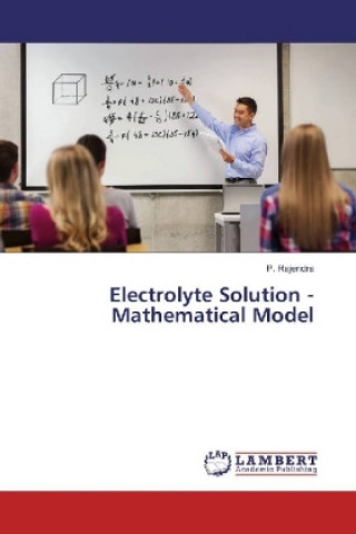 Knjiga Electrolyte Solution - Mathematical Model P. Rajendra