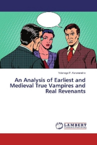 Kniha An Analysis of Earliest and Medieval True Vampires and Real Revenants Vidanage P. Karunaratne