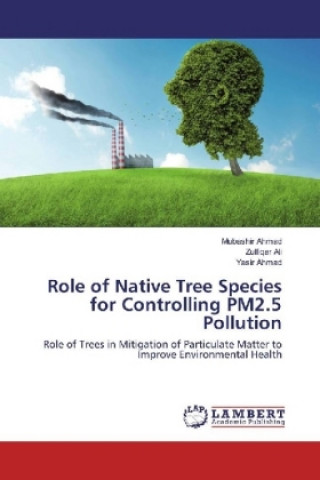 Книга Role of Native Tree Species for Controlling PM2.5 Pollution Mubashir Ahmad