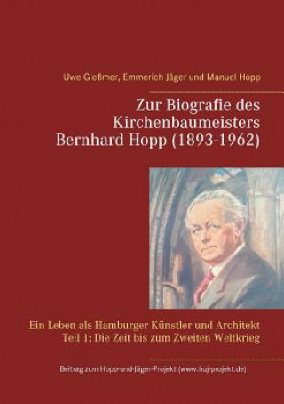 Buch Zur Biografie des Kirchenbaumeisters Bernhard Hopp (1893-1962) Uwe Gleßmer