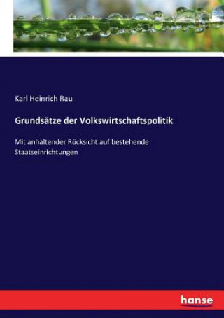 Kniha Grundsatze der Volkswirtschaftspolitik Karl Heinrich Rau