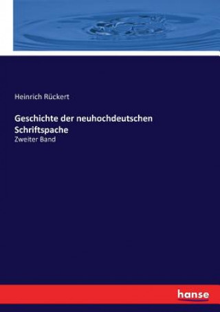 Buch Geschichte der neuhochdeutschen Schriftspache Heinrich Rückert