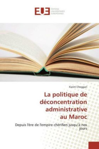 Könyv La politique de déconcentration administrative au Maroc Karim Cheggari