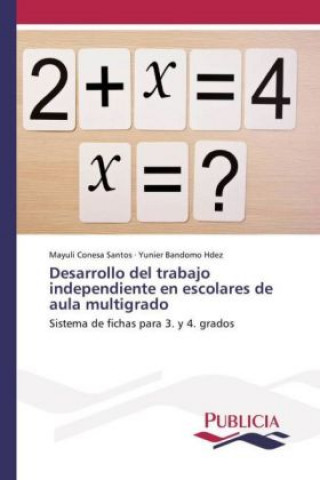 Libro Desarrollo del trabajo independiente en escolares de aula multigrado Mayuli Conesa Santos