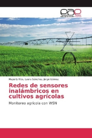 Carte Redes de sensores inalámbricos en cultivos agrícolas Mayerly Ríos Jorge Gómez