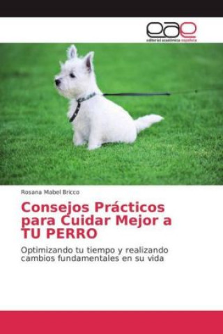 Kniha Consejos Prácticos para Cuidar Mejor a TU PERRO Rosana Mabel Bricco